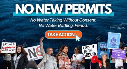 Help say, “No new bottling permits!”, From the Canadian Blue Community Water Watchers: THE NEW NESTLE IS BACK: Help say "No new bottling permits"We